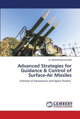 bokomslag Advanced Strategies for Guidance & Control of Surface-Air Missiles