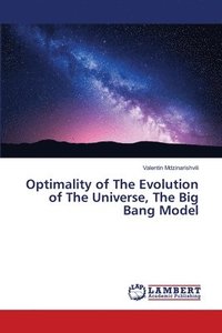 bokomslag Optimality of The Evolution of The Universe, The Big Bang Model