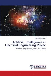 bokomslag Artificial Intelligence in Electrical Engineering Projec