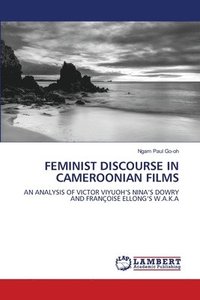 bokomslag Feminist Discourse in Cameroonian Films