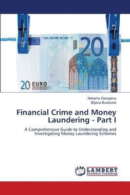 Financial Crime and Money Laundering - Part I