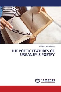 bokomslag Poetic Features of Urganjiy?s Poetry