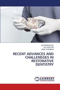 bokomslag Recent Advances and Challeneges in Restorative Dentistry