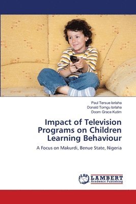 bokomslag Impact of Television Programs on Children Learning Behaviour