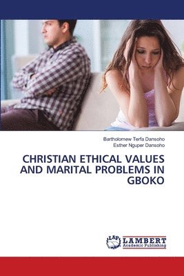 bokomslag Christian Ethical Values and Marital Problems in Gboko