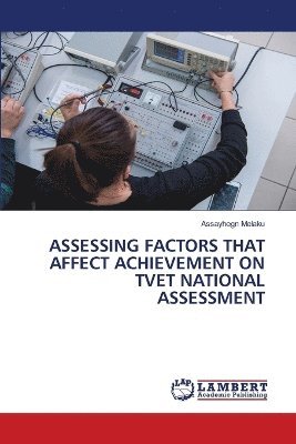 bokomslag Assessing Factors That Affect Achievement on Tvet National Assessment