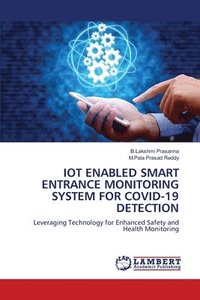 bokomslag Iot Enabled Smart Entrance Monitoring System for Covid-19 Detection