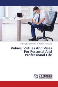 bokomslag Values, Virtues And Vices For Personal And Professional Life