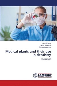 bokomslag Medical plants and their use in dentistry