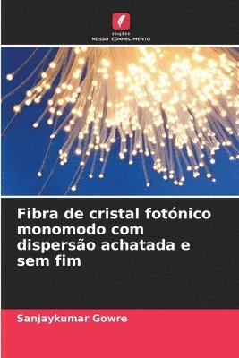 bokomslag Fibra de cristal fotnico monomodo com disperso achatada e sem fim