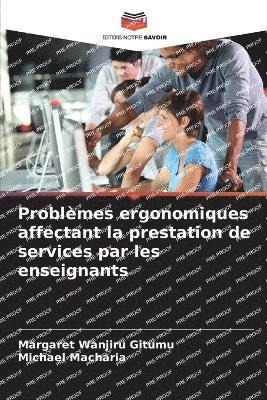 bokomslag Problmes ergonomiques affectant la prestation de services par les enseignants