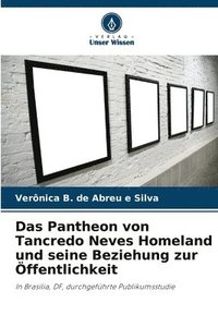 bokomslag Pantheon von Tancredo Neves Homeland und seine Beziehung zur Öffentlichkeit