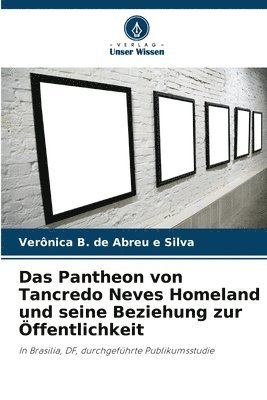 Das Pantheon von Tancredo Neves Homeland und seine Beziehung zur ffentlichkeit 1