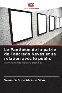 bokomslag Le Panthon de la patrie de Tancredo Neves et sa relation avec le public