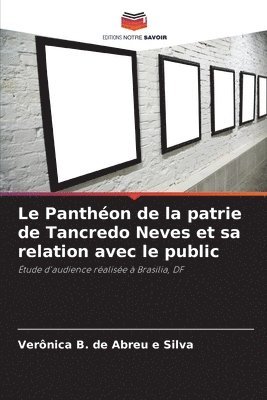 bokomslag Le Panthon de la patrie de Tancredo Neves et sa relation avec le public