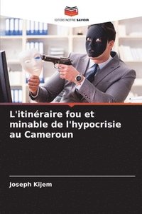 bokomslag L'itinraire fou et minable de l'hypocrisie au Cameroun