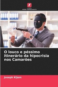 bokomslag O louco e pssimo itinerrio da hipocrisia nos Camares