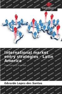 bokomslag International market entry strategies - Latin America