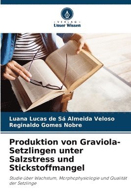 bokomslag Produktion von Graviola-Setzlingen unter Salzstress und Stickstoffmangel