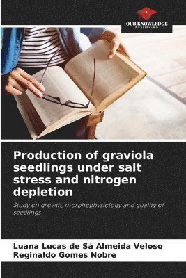 bokomslag Production of graviola seedlings under salt stress and nitrogen depletion