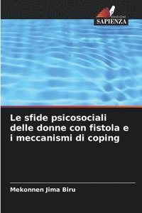 bokomslag Le sfide psicosociali delle donne con fistola e i meccanismi di coping