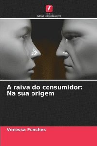 bokomslag A raiva do consumidor