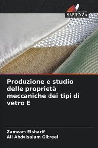 bokomslag Produzione e studio delle propriet meccaniche dei tipi di vetro E