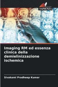 bokomslag Imaging RM ed essenza clinica della demielinizzazione ischemica