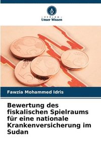 bokomslag Bewertung des fiskalischen Spielraums fr eine nationale Krankenversicherung im Sudan