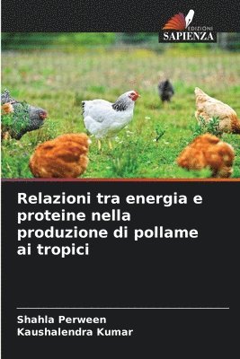 bokomslag Relazioni tra energia e proteine nella produzione di pollame ai tropici