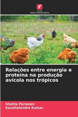 Relaes entre energia e protena na produo avcola nos trpicos 1