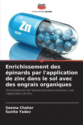 Seema Chahar, Sunita Yadav - Enrichissement des épinards par l'application de zinc dans le sol avec des engrais organiques, Häftad
