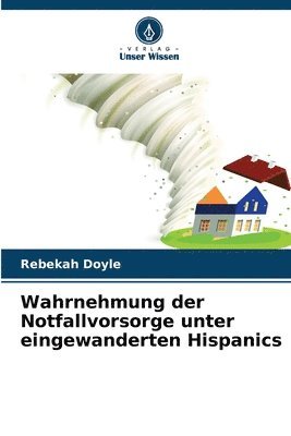 bokomslag Wahrnehmung der Notfallvorsorge unter eingewanderten Hispanics