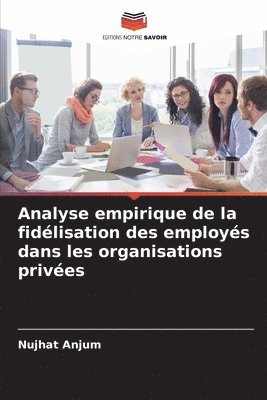 bokomslag Analyse empirique de la fidlisation des employs dans les organisations prives