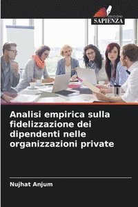 bokomslag Analisi empirica sulla fidelizzazione dei dipendenti nelle organizzazioni private