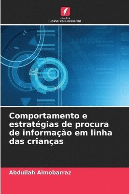 bokomslag Comportamento e estratgias de procura de informao em linha das crianas