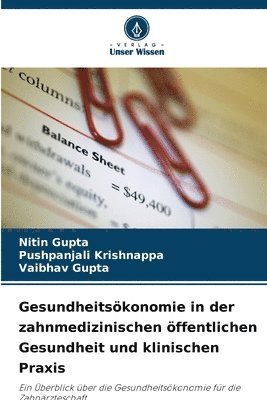Nitin Gupta, Pushpanjali Krishnappa, Vaibhav Gupta - Gesundheitsökonomie in der zahnmedizinischen öffentlichen Gesundheit und klinischen Praxis, Häftad