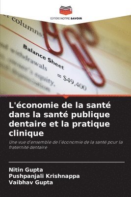 Nitin Gupta, Pushpanjali Krishnappa, Vaibhav Gupta - L'économie de la santé dans la santé publique dentaire et la pratique clinique, Häftad