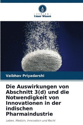 Die Auswirkungen von Abschnitt 3(d) und die Notwendigkeit von Innovationen in der indischen Pharmaindustrie 1