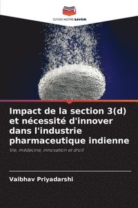 bokomslag Impact de la section 3(d) et ncessit d'innover dans l'industrie pharmaceutique indienne