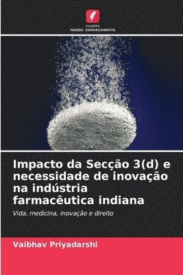 Vaibhav Priyadarshi - Impacto da Secção 3(d) e necessidade de inovação na indústria farmacêutica indiana, Häftad