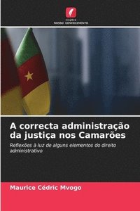 bokomslag A correcta administrao da justia nos Camares