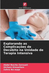 bokomslag Explorando as Complicaes de Decbito na Unidade de Terapia Intensiva