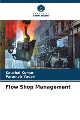 Kaushal Kumar, Paramvir Yadav - Flow Shop Management, Häftad