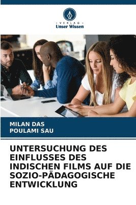 bokomslag Untersuchung Des Einflusses Des Indischen Films Auf Die Sozio-Pdagogische Entwicklung