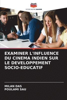 bokomslag Examiner l'Influence Du Cinema Indien Sur Le Developpement Socio-Educatif