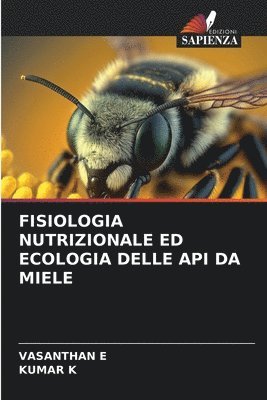 bokomslag Fisiologia Nutrizionale Ed Ecologia Delle API Da Miele