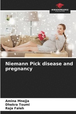 bokomslag Niemann Pick disease and pregnancy