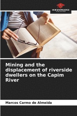 bokomslag Mining and the displacement of riverside dwellers on the Capim River