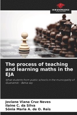 Joviane Viana Cruz Neves, Ilaine C Da Silva, Sônia Maria A de O Reis, Ilaine C. Da Silva, Ilaine C. da Silva, Sônia Maria A. de O. Reis - process of teaching and learning maths in the EJA, Häftad